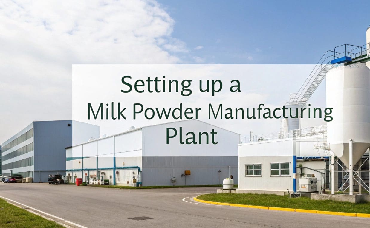 Investment Cost for Setting Up a Milk Powder Manufacturing Plant